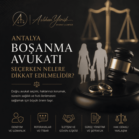 Antalya Boşanma Avukatı Seçerken Nelere Dikkat Edilmelidir aslıhan yörük avukat